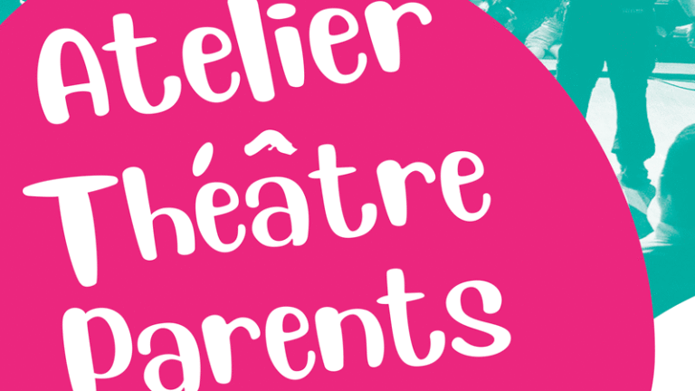 [Parentalité] Ateliers Théâtre Parents