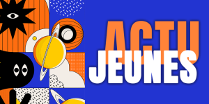 |Actu Jeunes] Octobre 2024