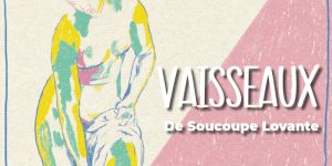 [Expo] Vaisseaux de Soucoupe Lovante