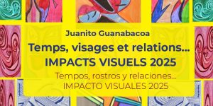 [Expo] Temps, visages et relations… Impacts visuels 2025