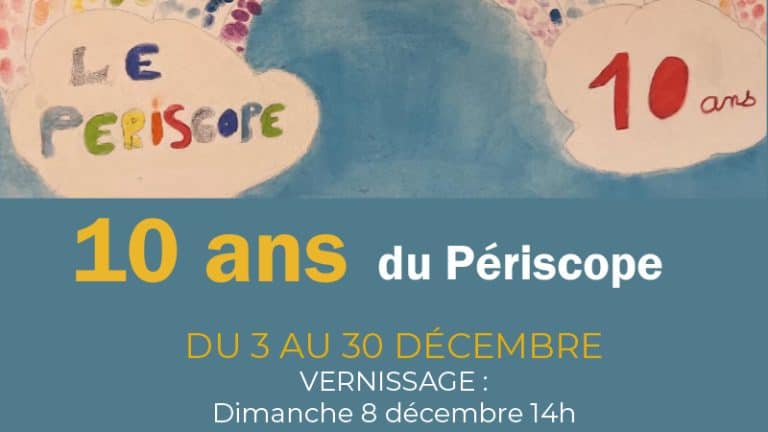 [Expo] Les 10 ans du Périscope