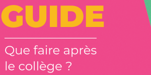 [Orientation] Que faire après le collège ?