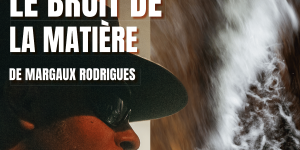 [Expo] Le bruit de la matière