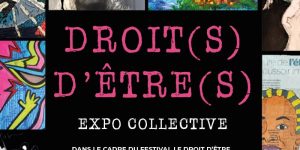 [Expo] Droit(s) d’être(s)
