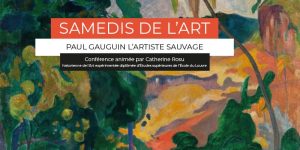 [Samedi de l’art] Paul Gauguin l’artiste sauvage