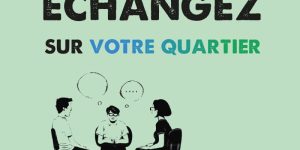 [Convivialité] Echangez sur votre quartier