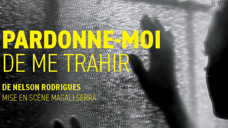 [Théâtre]PARDONNE-MOI DE ME TRAHIR