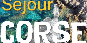 [Séjour] L&rsquo;été en Corse !