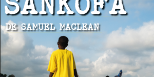 [Expo] Sankofa de Samuel Maclean
