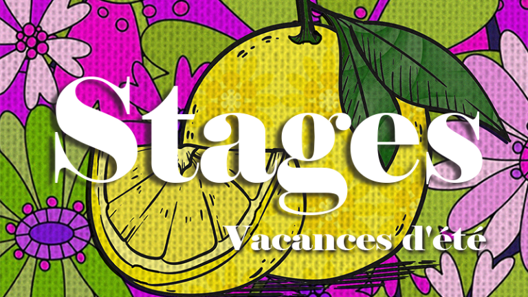 Stages Vacances d&rsquo;été 2026