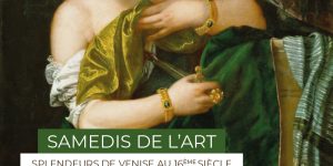 [Samedi de l’art] SPLENDEURS DE VENISE AU 16ème SIÈCLE