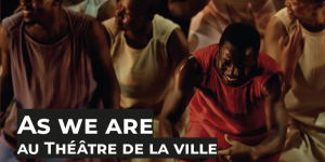 [Hors les murs] As we are au Théâtre de la Ville