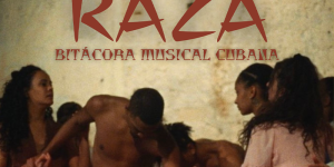 [Spectacle] Raza – Bitácora musical cubana 